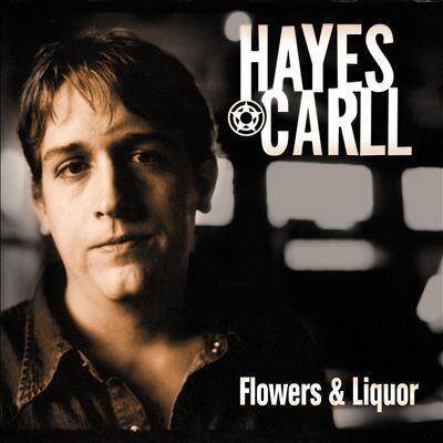 Carll, Hayes "Flowers And Liquor LP"