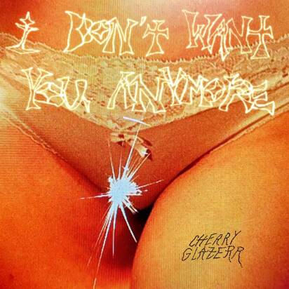 Cherry Glazerr "I Don't Want You Anymore LP"