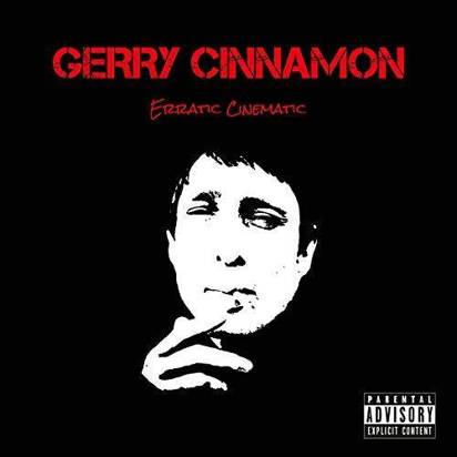 Cinnamon, Gerry "Erratic Cinematic"
