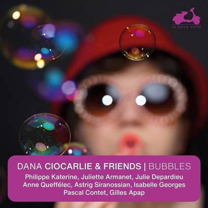 Ciocarlie Katerine Armanet Siranossian "Bubbles Dana Ciocarlie & Friends"