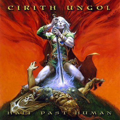 Cirith Ungol "Half Past Human"