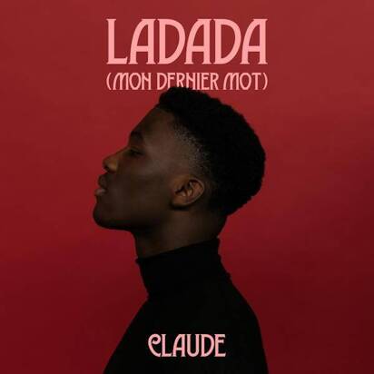 Claude "Layla / Ladada (Mon Dernier Mot)"