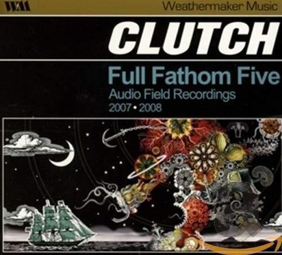 Clutch "Full Fathom Five Audio Field Recordings Cd"