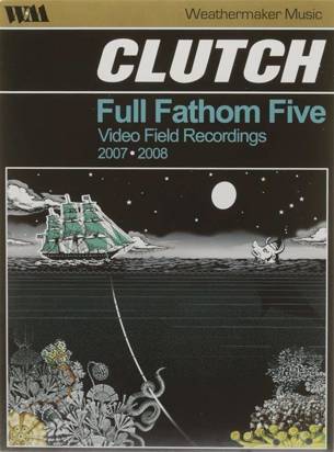 Clutch "Full Fathom Five Video Field Recordings Dvd"