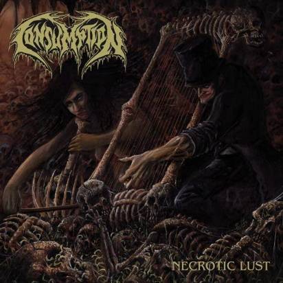 Consumption "Necrotic Lust"