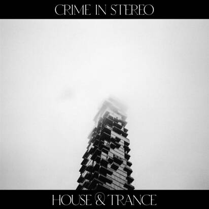 Crime In Stereo "House & Trance LP"