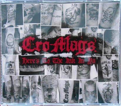 Cro-Mags "Here's To The Ink In Ya"