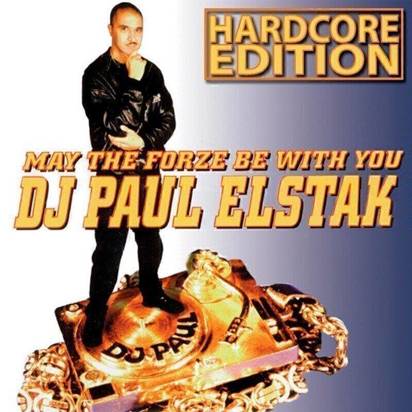 DJ Paul Elstak "May The Forze Be With You - Hardcore Edition"