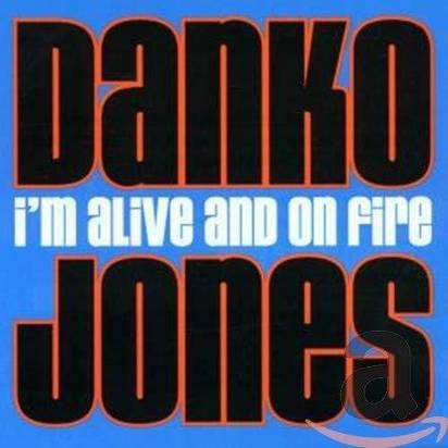Danko Jones "I'm Alive And On Fire"