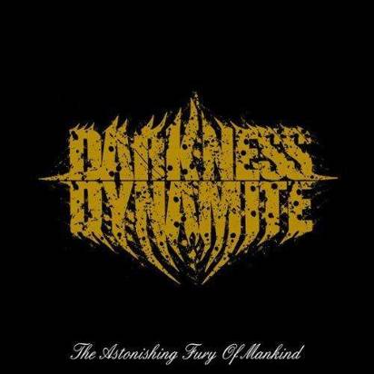 Darkness Dynamite "The Astonishing Fury Of Mankind"
