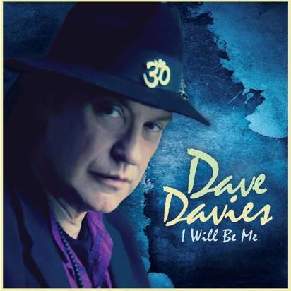 Davies, Dave "I Will Be Me"