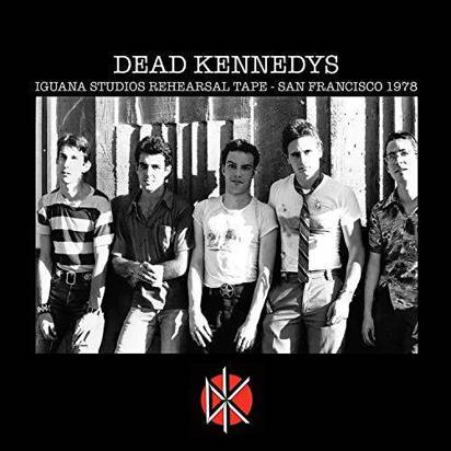 Dead Kennedys "Iguana Studios Rehearsal Tape - San Francisco 1978"
