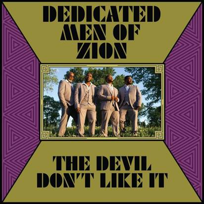 Dedicated Men Of Zion "The Devil Don't Like It"