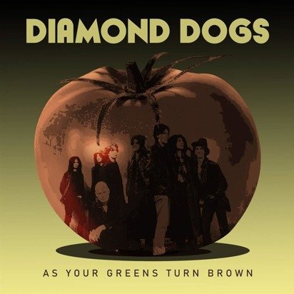 Diamond Dogs "As Your Greens Turn Brown LP"