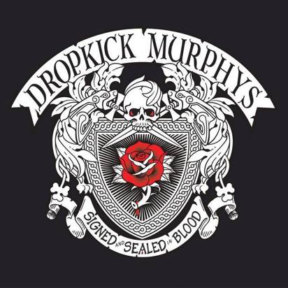 Dropkick Murphys "Signed And Sealed In Blood"