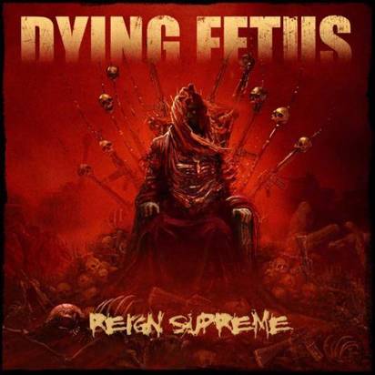 Dying Fetus "Reign Supreme"