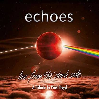 Echoes "Live From The Dark Side A Tribute To Pink Floyd DVD" 