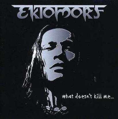 Ektomorf "What Doesnt Kill Me"