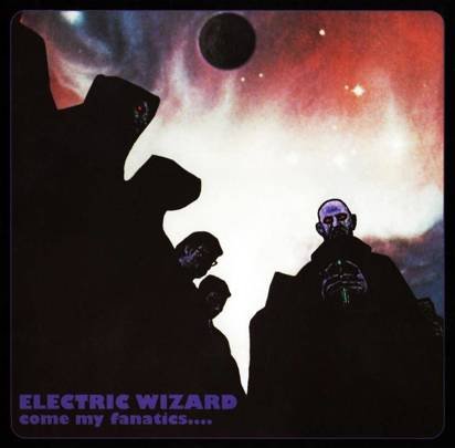 Electric Wizard "Come My Fanatics"