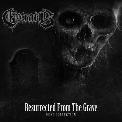 Entrails "Resurrected From The Grave"