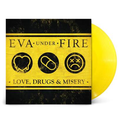 Eva Under Fire "Love Drugs & Misery LP YELLOW"