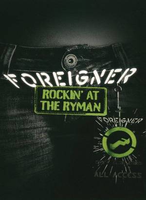 Foreigner "Rockin At The Ryman Dvd"