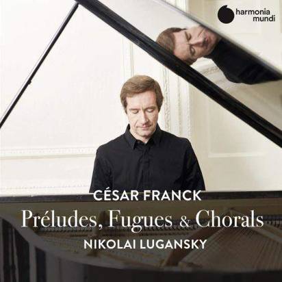 Franck "Preludes Fugues & Chorals Lugansky"