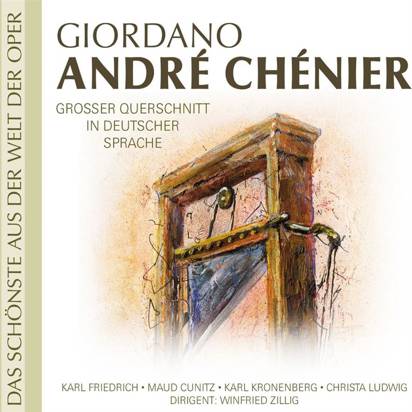 Friedrich/Cunitz/Kronenberg/Zilig "Giordano: Andre Chenier"