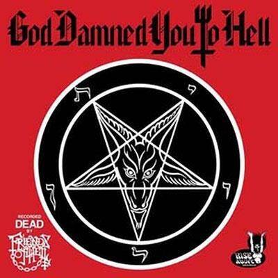 Friends Of Hell "God Damned You To Hell"