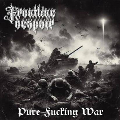 Frontline Despair "Pure Fucking War"