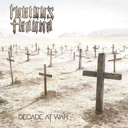 Furious Trauma "Decade At War"