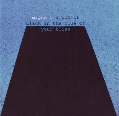 Furuholmen, Magne "A Dot of Black in the Blue of Your Bliss"