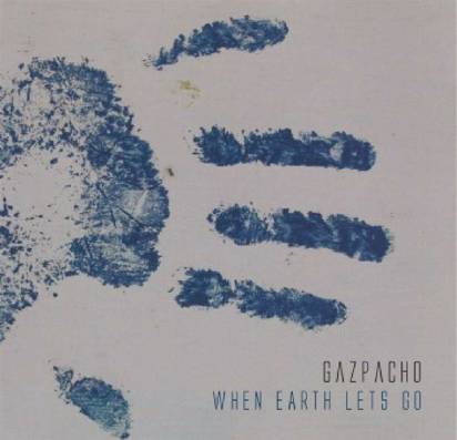 Gazpacho "When Earth Lets Go"