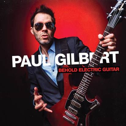 Gilbert, Paul "Behold Electric Guitar"