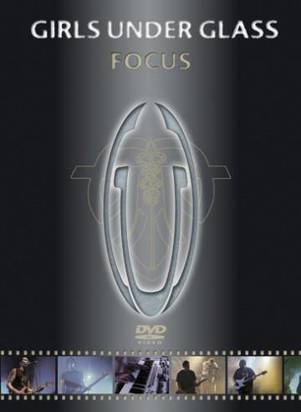 Girls Under Glass "Focus Dvd"