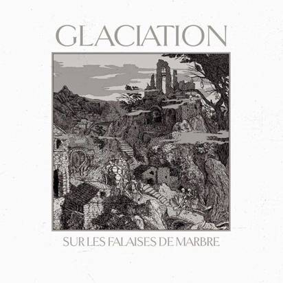 Glaciation "Sur Les Falaises De Marbre"