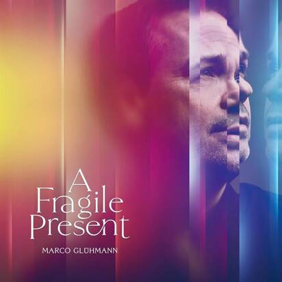 Gluhmann, Marco "A Fragile Present"