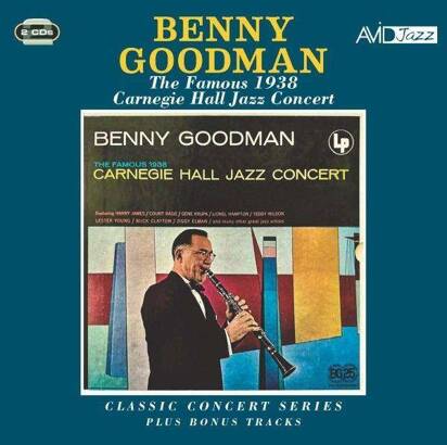 Goodman, Benny "Classic Concert Series The Famous 1938 Carnegie Hall"