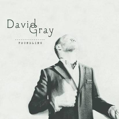 Gray, David "Foundling"