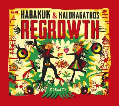 Habakuk & Kalokagathos "Regrowth"