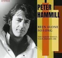 Hammill, Peter "Been Alone So Long"