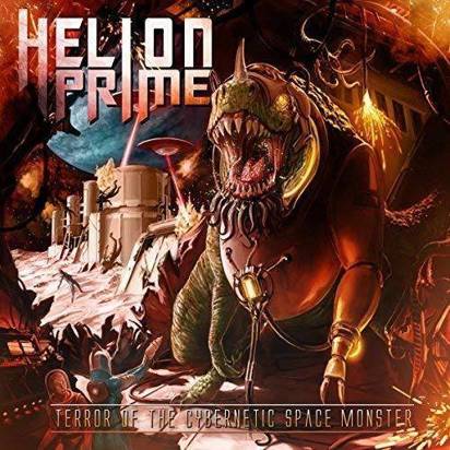 Helion Prime "Terror Of The Cybernetic Space Monster"