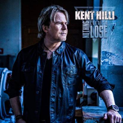 Hilli, Kent "Nothing Left To Lose"