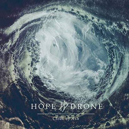 Hope Drone "Cloak Of Ash"