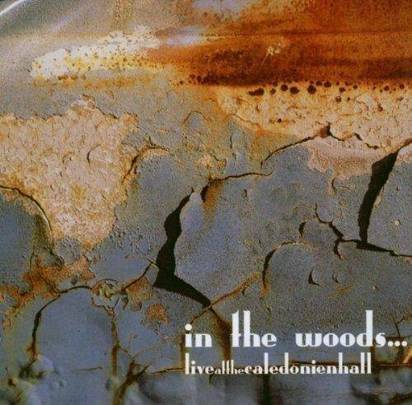 In The Woods "Live At The Caledonian Hall"
