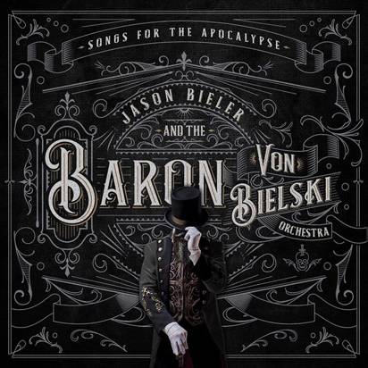 Jason Bieler And The Baron von Bielski Orchestra "Songs For The Apocalypse"