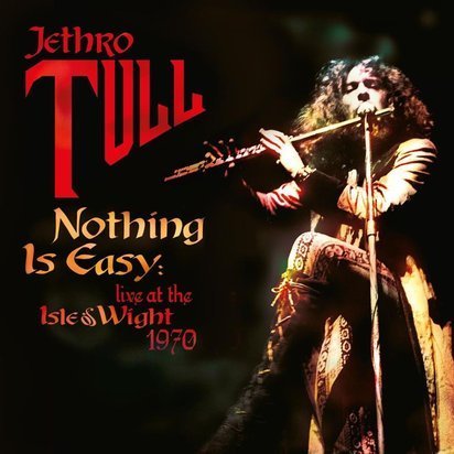 Jethro Tull "Nothing Is Easy - Live At The Isle Of Wight 1970"