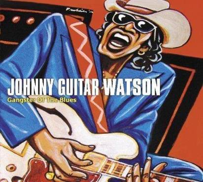Johnny Guitar Watson "Gangster Of The Blues"