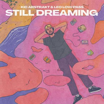 Kid Abstrakt & Leo Low Pass "Still Dreaming LP"