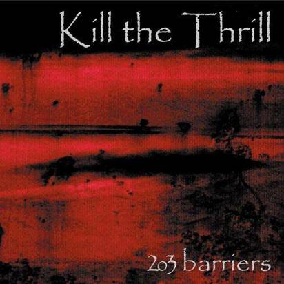 Kill The Thrill "203 Barriers"